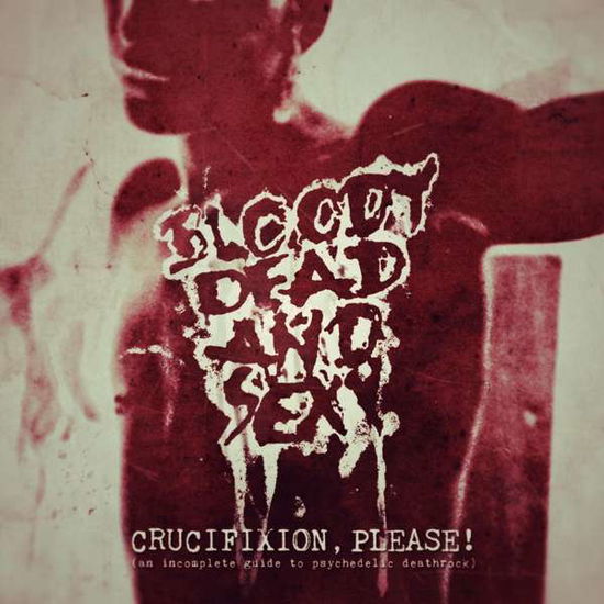 Bloody Dead And Sexy · Crucifixion Please! (CD) (2017)