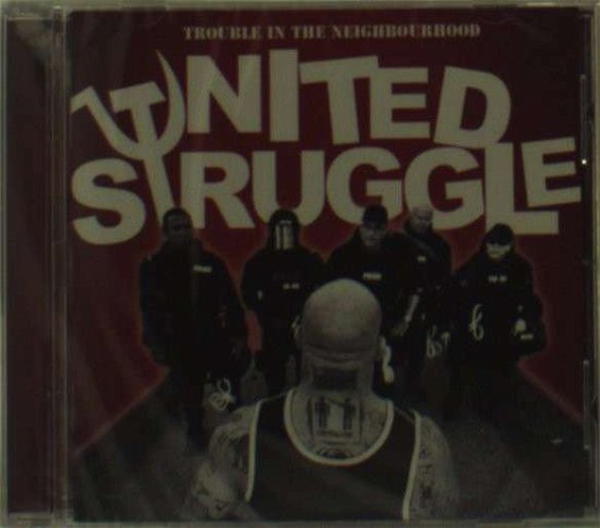 Cover for United Struggle · Trouble In The Neighbourhood (CD) (2012)