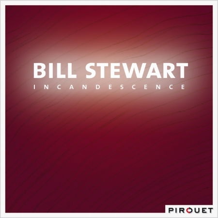 Cover for Bill Stewart · Incandescence (CD) (2008)