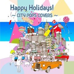 Cover for Happy Holidays!-city Pops Covers- (CD) [Japan Import edition] (2011)