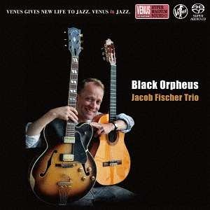 Black Orpheus - Jacob Fischer - Musikk - VENUS RECORDS INC. - 4571292518284 - 20. juli 2016