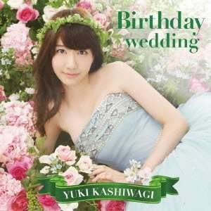 Cover for Yuki Kashiwagi · Birthday Wedding (CD) [Japan Import edition] (2013)