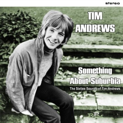 Something About Suburbia - Tim Andrews - Musique - RPM RECORDS - 5013929599284 - 27 juin 2013
