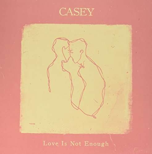 Cover for Casey · Love is Not Enough (LP) (2017)