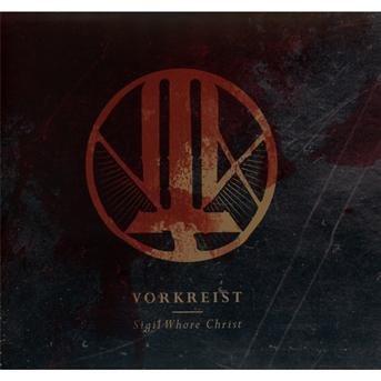 Cover for Vorkreist · Sigil Whore Christ (CD) [Digipak] (2012)