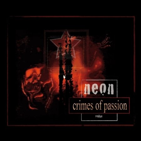 Cover for Neon · Crimes Of Passion Redux (CD) (2011)