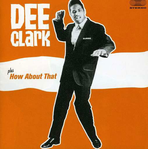 Cover for Dee Clark · Dee Clark / How About That (CD) [Bonus Tracks edition] (2010)