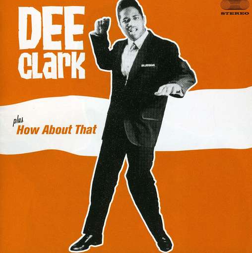 Dee Clark / How About That - Dee Clark - Musik - HOO DOO RECORDS - 8436028696284 - 22. november 2010