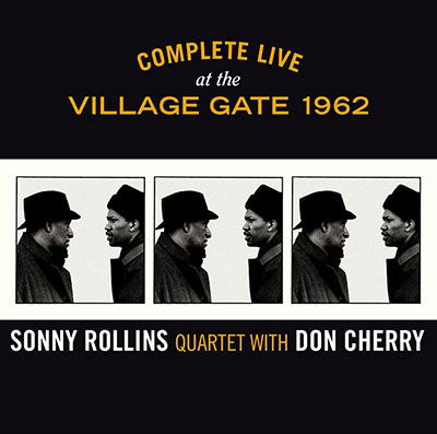 Complete Live At The Village Gate 1962 - Sonny -Quartet- Rollins - Music - FINGERPOPPIN' RECORDS - 8436563184284 - September 16, 2022