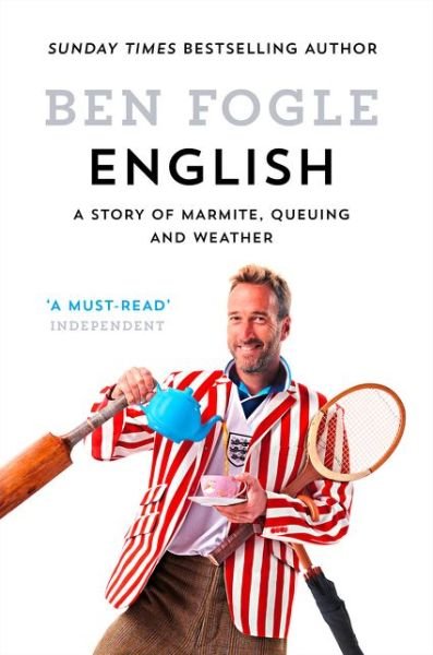 Cover for Ben Fogle · English: A Story of Marmite, Queuing and Weather (Paperback Book) (2018)