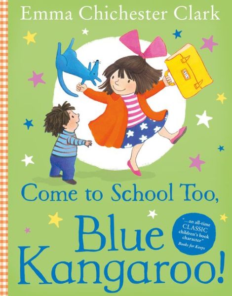 Cover for Emma Chichester Clark · Come to School too, Blue Kangaroo! (Pocketbok) (2018)