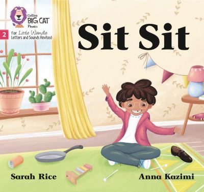 Sit Sit: Phase 2 Set 1 - Big Cat Phonics for Little Wandle Letters and Sounds Revised - Sarah Rice - Książki - HarperCollins Publishers - 9780008503284 - 2 września 2021