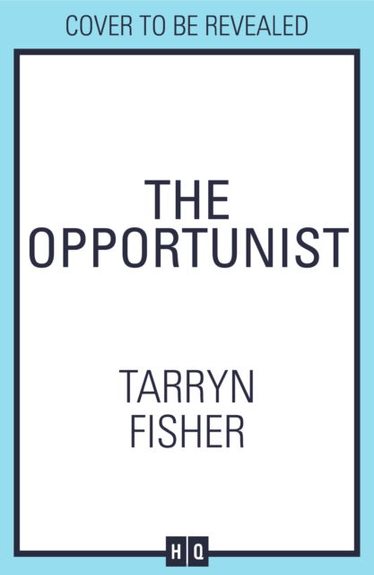 The Opportunist - Love Me with Lies - Tarryn Fisher - Books - HarperCollins Publishers - 9780008730284 - May 8, 2025