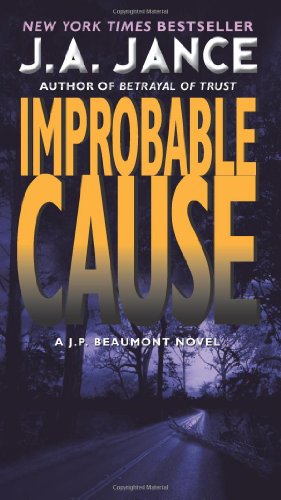 Cover for J. A Jance · Improbable Cause: A J.P. Beaumont Novel - J. P. Beaumont Novel (Paperback Book) [Reprint edition] (2011)