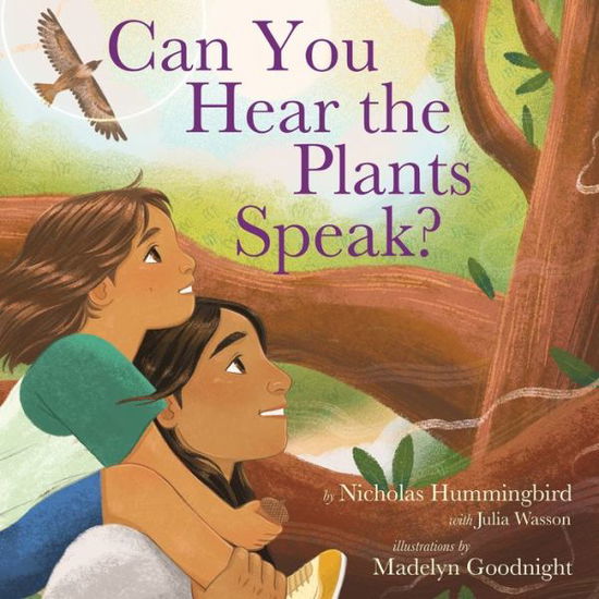 Cover for Nicholas Hummingbird · Can You Hear the Plants Speak? (Book) (2024)