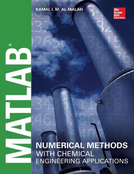 Cover for Kamal Al-Malah · MATLAB Numerical Methods with Chemical Engineering Applications (Hardcover Book) [Ed edition] (2013)