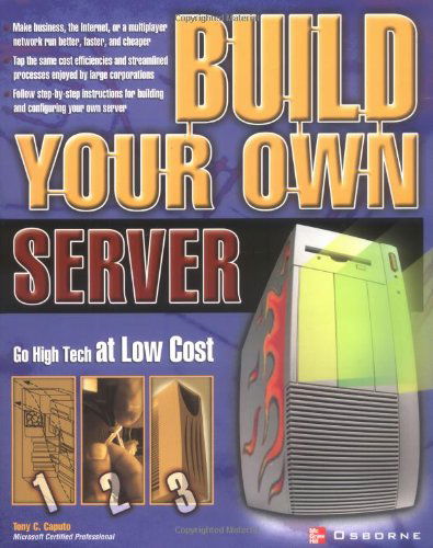 Build Your Own Server - Tony C. Caputo - Książki - McGraw-Hill/OsborneMedia - 9780072227284 - 10 lutego 2003