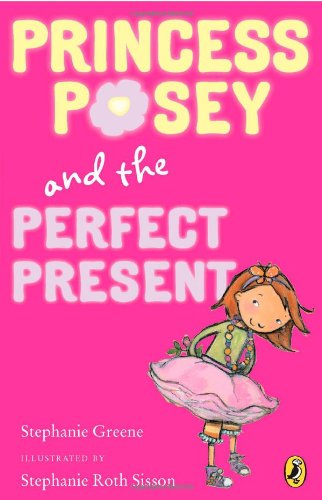 Cover for Stephanie Greene · Princess Posey and the Perfect Present (Taschenbuch) (2011)