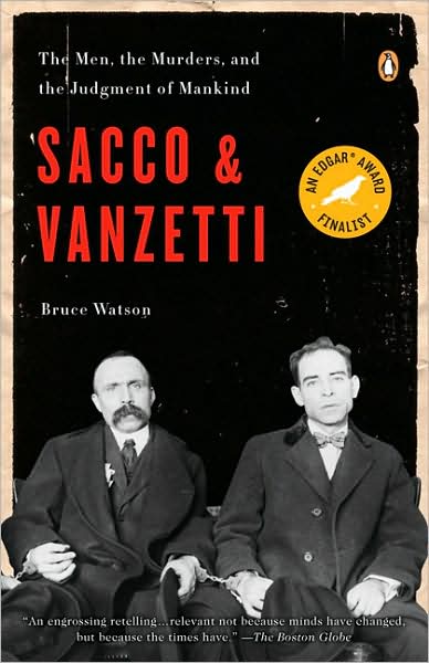 Cover for Bruce Watson · Sacco &amp; Vanzetti: The Men, the Murders and the Judgment of Mankind (Paperback Book) (2008)