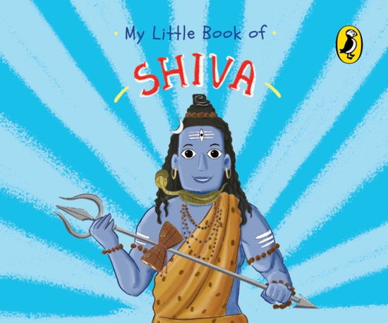 Cover for Penguin India · My Little Book of Shiva (Illustrated board books on Hindu mythology, Indian gods &amp; goddesses for kids age 3+; A Puffin Original) (Kartongbok) (2022)