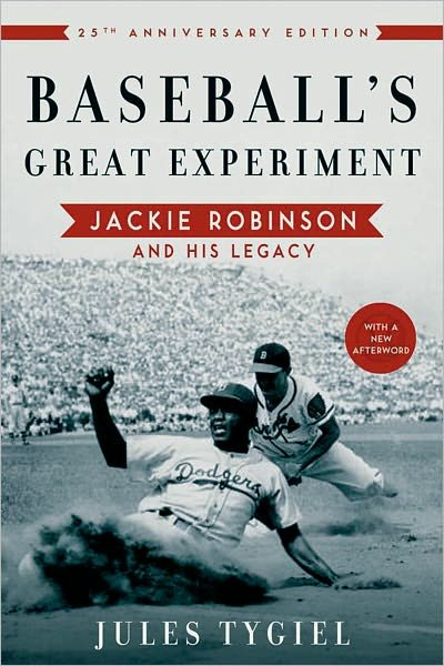 Cover for Tygiel, Jules (Professor of History, Professor of History, San Francisco State University) · Baseball's Great Experiment: Jackie Robinson and His Legacy (Paperback Book) [25 Revised edition] (2008)