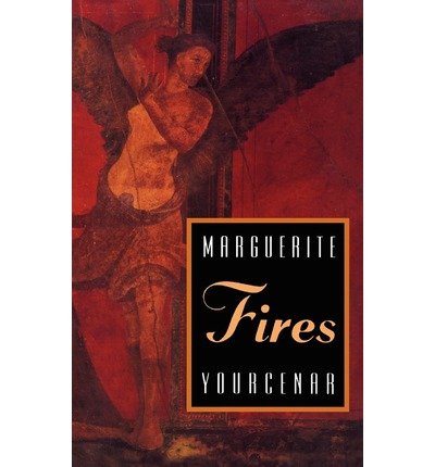 Fires - Phoenix Fiction - Marguerite Yourcenar - Books - The University of Chicago Press - 9780226965284 - November 5, 1994