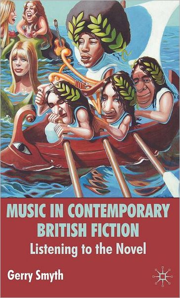 Music in Contemporary British Fiction: Listening to the Novel - G. Smyth - Books - Palgrave Macmillan - 9780230573284 - November 20, 2008