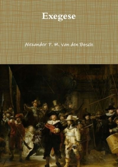 Cover for Alexander P. M. Van Den Bosch · Exegese (Book) (2017)