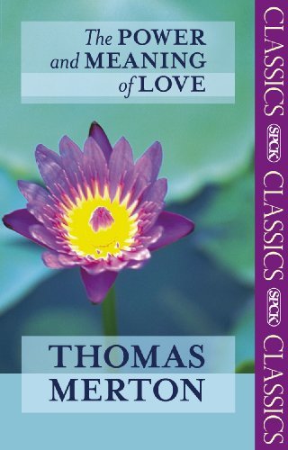 Cover for Thomas Merton · The Power and Meaning of Love - SPCK Classics (Paperback Bog) (2010)