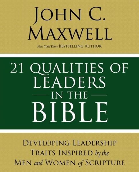 Cover for John C. Maxwell · 21 Qualities of Leaders in the Bible: Key Leadership Traits of the Men and Women in Scripture (Paperback Book) (2019)