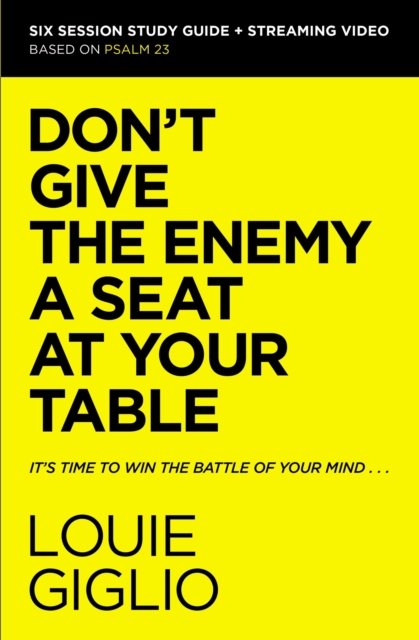 Cover for Louie Giglio · Don't Give the Enemy a Seat at Your Table Bible Study Guide plus Streaming Video: It's Time to Win the Battle of Your Mind (Paperback Book) (2022)
