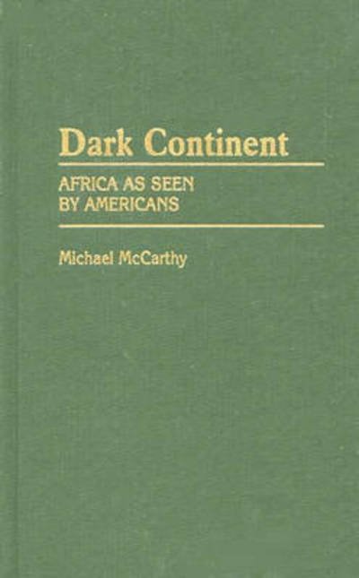 Cover for Michael Mccarthy · Dark Continent: Africa as Seen by Americans (Hardcover bog) (1983)