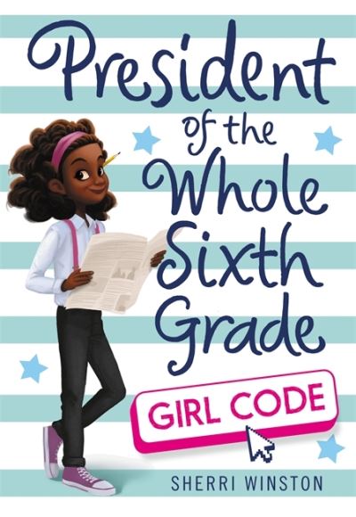 Cover for President of the Whole Sixth Grade Girl Code (Book) (2018)