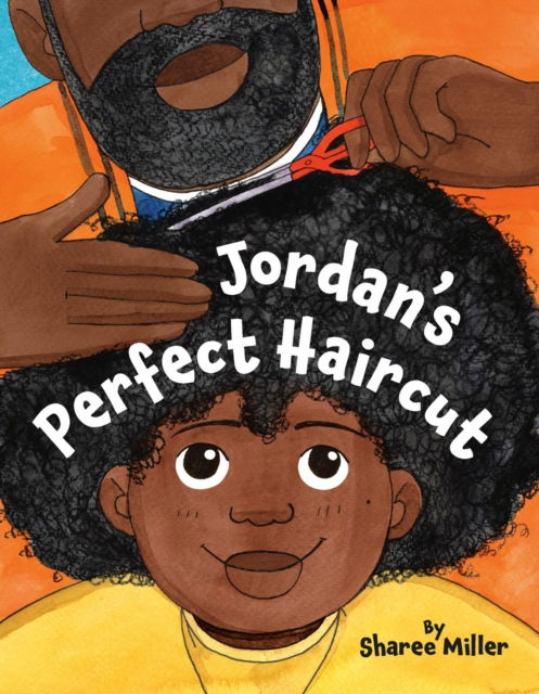 Cover for Sharee Miller · Jordan's Perfect Haircut (Hardcover Book) (2025)