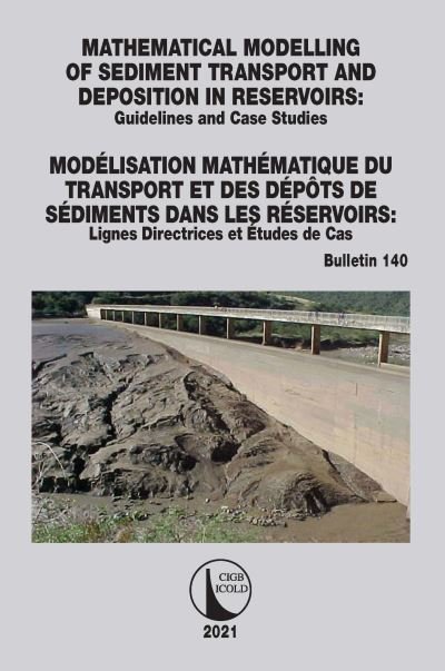 Cover for Cigb Icold · Mathematical Modelling of Sediment Transport and Deposition in Reservoirs - Guidelines and Case Studies / Modelisation Mathematique du Transport et des Depots de Sediments dans les Reservoirs - Lignes Directrices et Etudes de Cas - ICOLD Bulletins Series (Paperback Book) (2021)