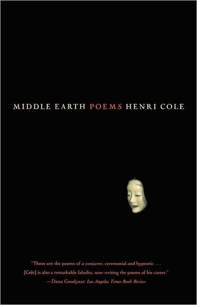 Middle Earth: Poems - Henri Cole - Bøker - Farrar, Straus and Giroux - 9780374529284 - 14. april 2004