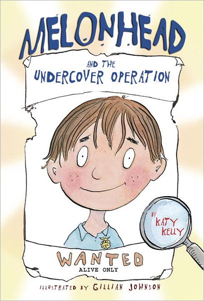 Cover for Kelly  Katy · Melonhead the Undercover Operat (Paperback Book) (2012)