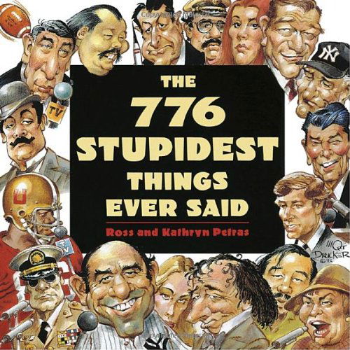 Cover for Ross Petras · The 776 Stupidest Things Ever Said (Paperback Book) (1993)
