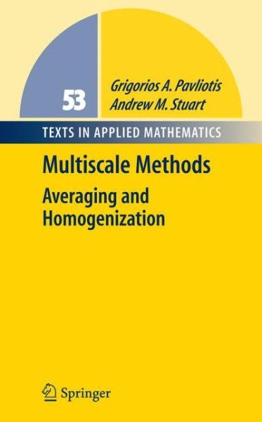 Cover for Grigoris Pavliotis · Multiscale Methods: Averaging and Homogenization - Texts in Applied Mathematics (Innbunden bok) [2008 edition] (2008)