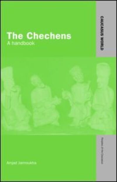 Cover for Amjad Jaimoukha · The Chechens: A Handbook - Caucasus World: Peoples of the Caucasus (Hardcover bog) (2005)