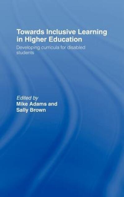 Cover for Mike Adams · Towards Inclusive Learning in Higher Education: Developing Curricula for Disabled Students (Hardcover bog) (2006)