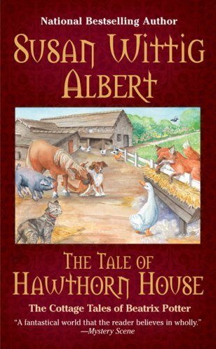 Cover for Susan Wittig Albert · The Tale of Hawthorn House (The Cottage Tales of Beatrix P) (Paperback Book) [Reprint edition] (2008)