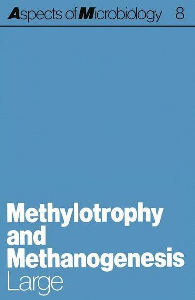 Cover for P. Large · Methylotrophy and Methanogenesis - Aspects of Microbiology (Taschenbuch) [Softcover reprint of the original 1st ed. 1987 edition] (1983)