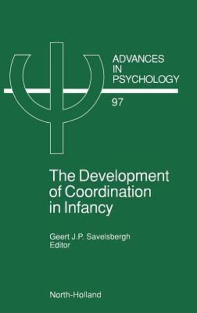 Cover for Savelsbergh · The Development of Coordination in Infancy - Advances in Psychology (Hardcover Book) (1993)