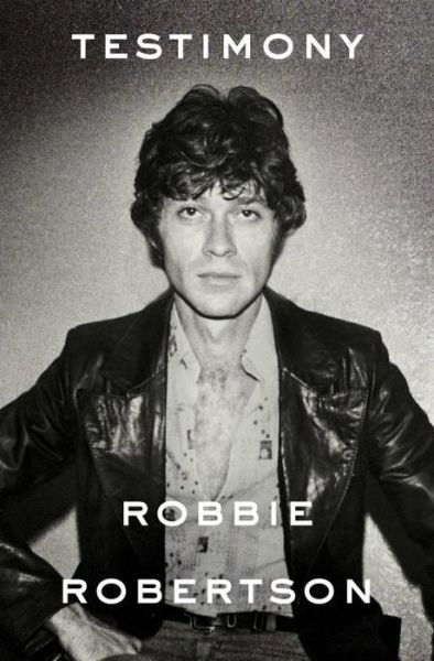 Cover for Robbie Robertson · Testimony (Paperback Book) (2016)