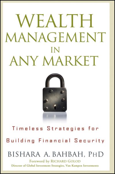 Cover for Bishara A. Bahbah · Wealth Management in Any Market: Timeless Strategies for Building Financial Security (Gebundenes Buch) (2009)