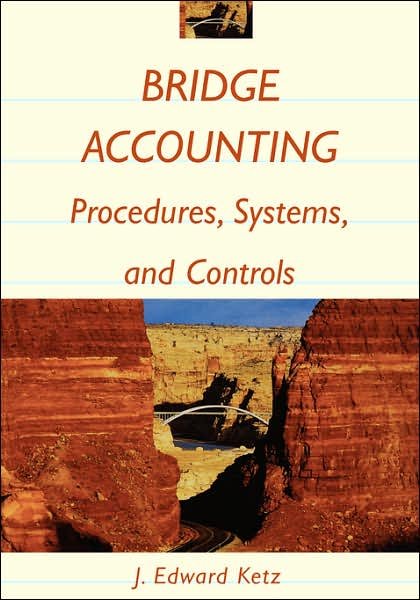 Cover for Ketz, J. Edward (Penn State University) · Bridge Accounting: Procedures, Systems, and Controls (Paperback Book) (2001)