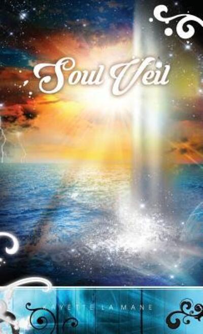 Soul Veil - Kayette La Mane - Książki - Dream Co Publishing - 9780473475284 - 8 sierpnia 2019