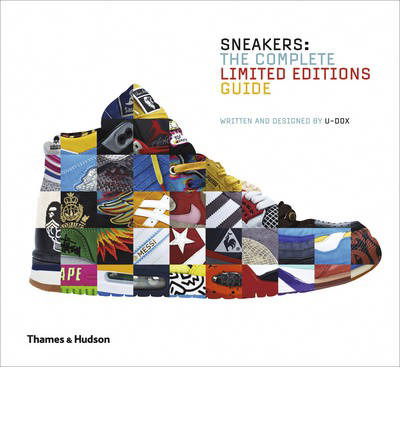 Sneakers: The Complete Limited Editions Guide - U-Dox - Livros - Thames & Hudson Ltd - 9780500517284 - 17 de fevereiro de 2014
