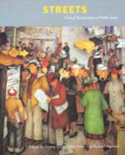 Streets: Critical Perspectives on Public Space - Zeynep Celik - Books - University of California Press - 9780520205284 - October 7, 1996